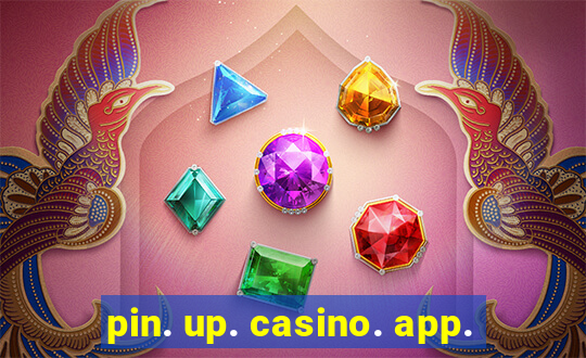 pin. up. casino. app.